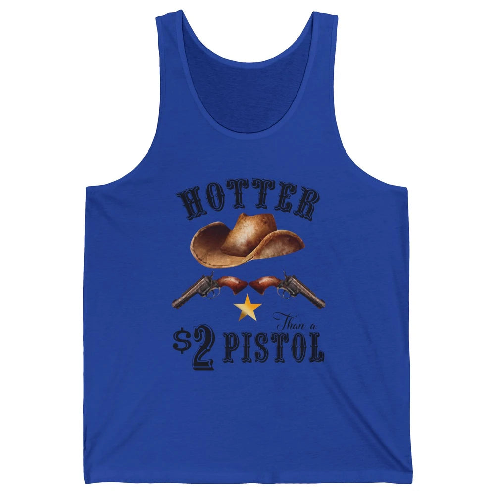 Retro Cowboy Hat Hotter Than 2 Dollar Pistol Western Country Unisex Jersey Tank