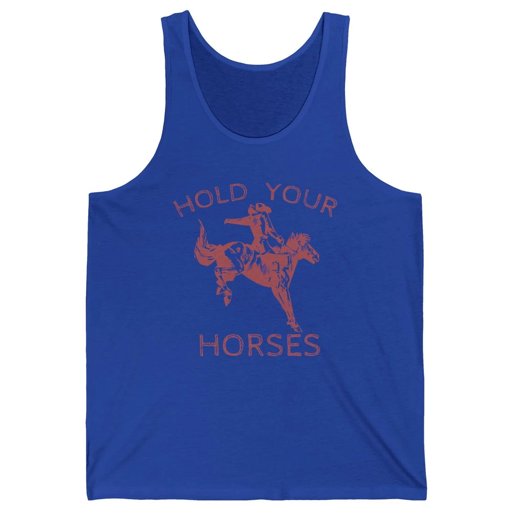 Retro Cowboy Hold Your Horse Rodeo Wild West Country Cowgirl Unisex Jersey Tank