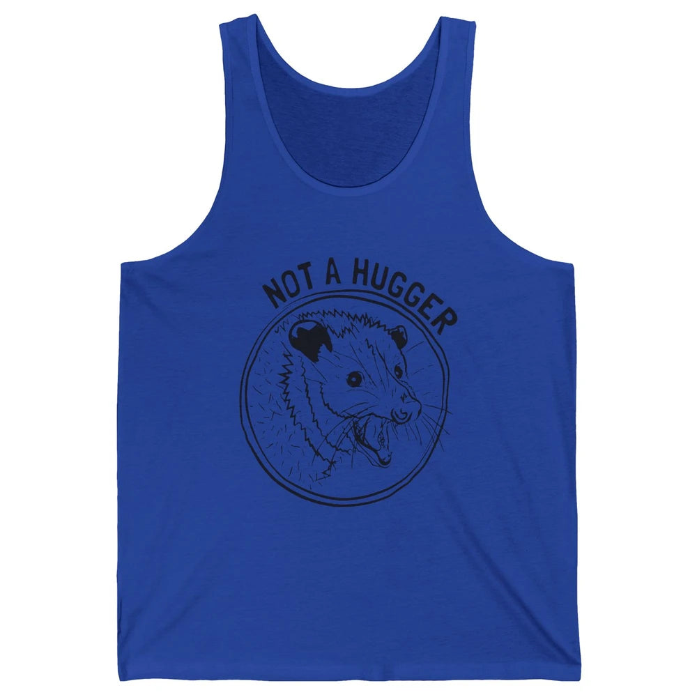 Not a Hugger Opossum Street Cats Funny Opossum Lovers Gift Unisex Jersey Tank