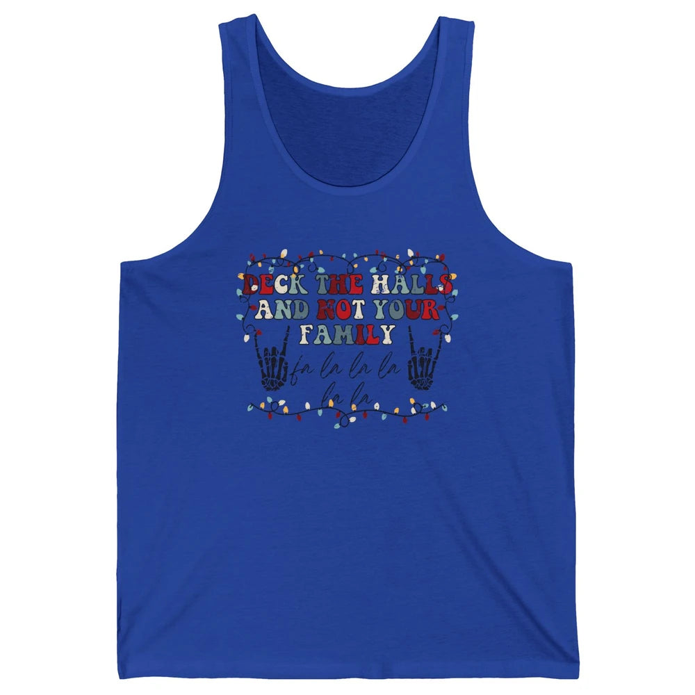 Skeleton Deck The Hall And Not Your Family Christmas Costume Unisex Jersey Tank