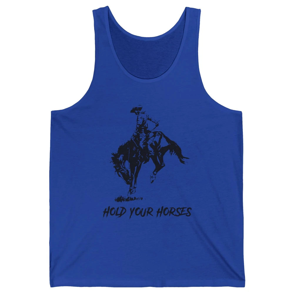 Retro Cowboy Rodeo Dad Hold Your Horses Western Country Gift Unisex Jersey Tank