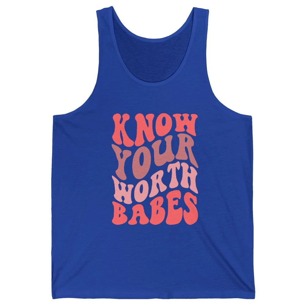 Retro Know Your Worth Babes Positive Mind Happy Life Unisex Jersey Tank