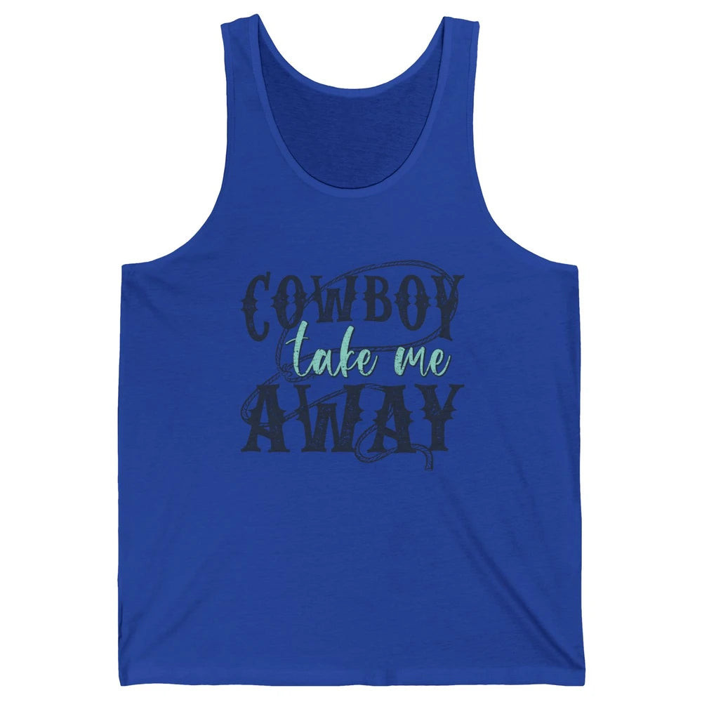 Retro Cowboy Take Me Away Rope Western Country Cowgirl Rodeo Unisex Jersey Tank