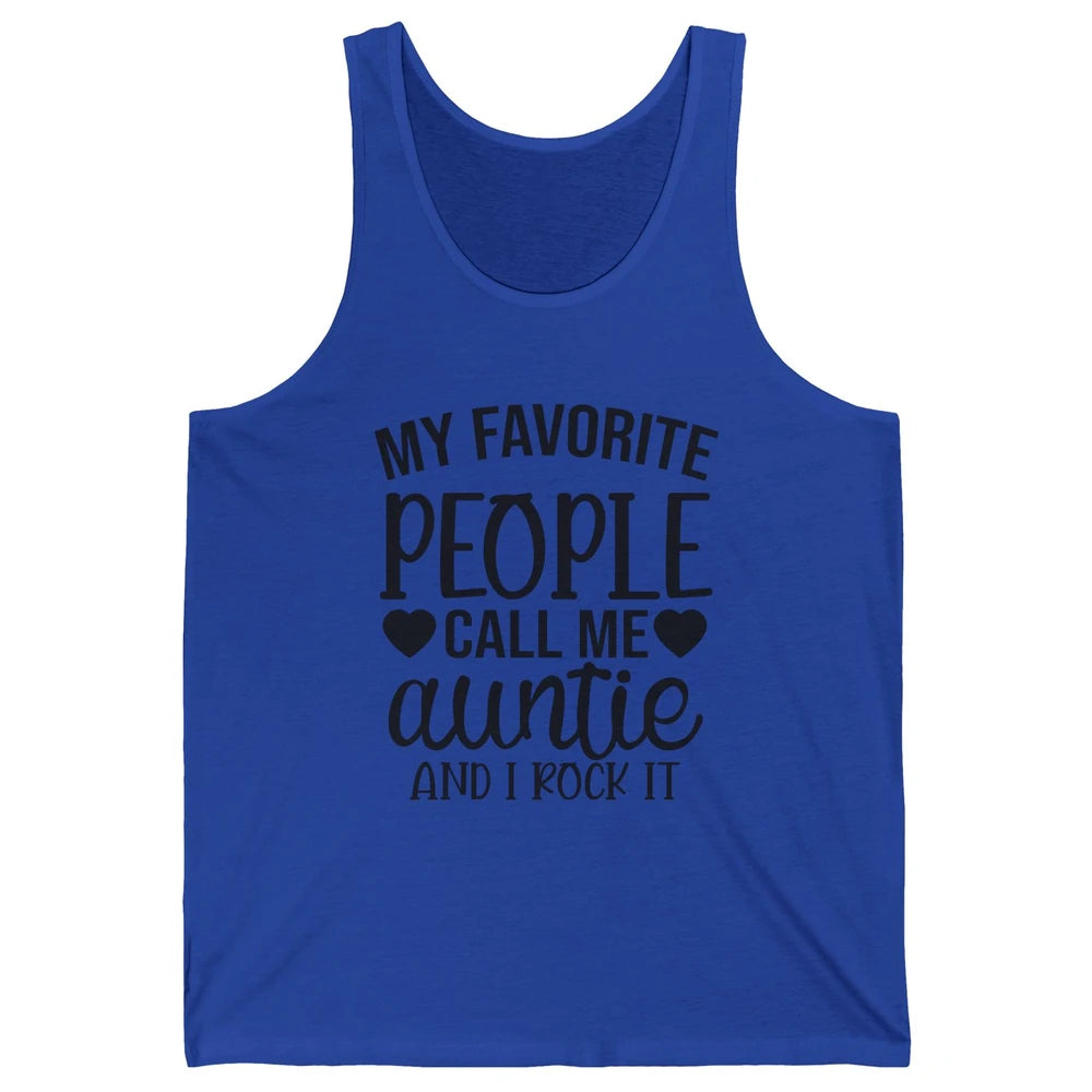 My Favorite People Call Me Auntie I Rock It Aunt Life Gift Unisex Jersey Tank