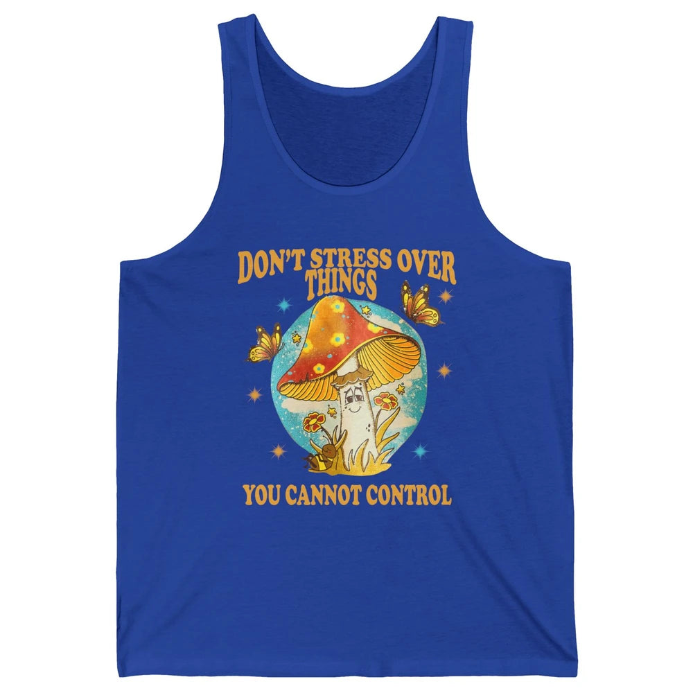 Mystic Butterfly Don't Stress Over Thing Motivation Positive Unisex Jersey Tank