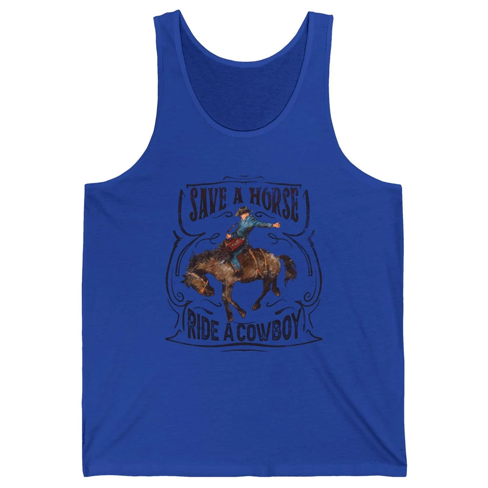 Retro Cowboy Rodeo Save A Horse Ride Cowboy Western Country Unisex Jersey Tank