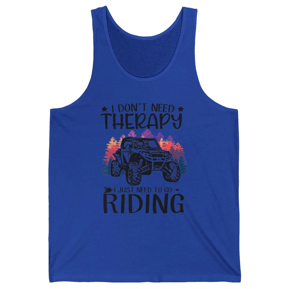 Retro Dont Need Therapy Just Ride UTV Offroad Riding SXS Mud Unisex Jersey Tank