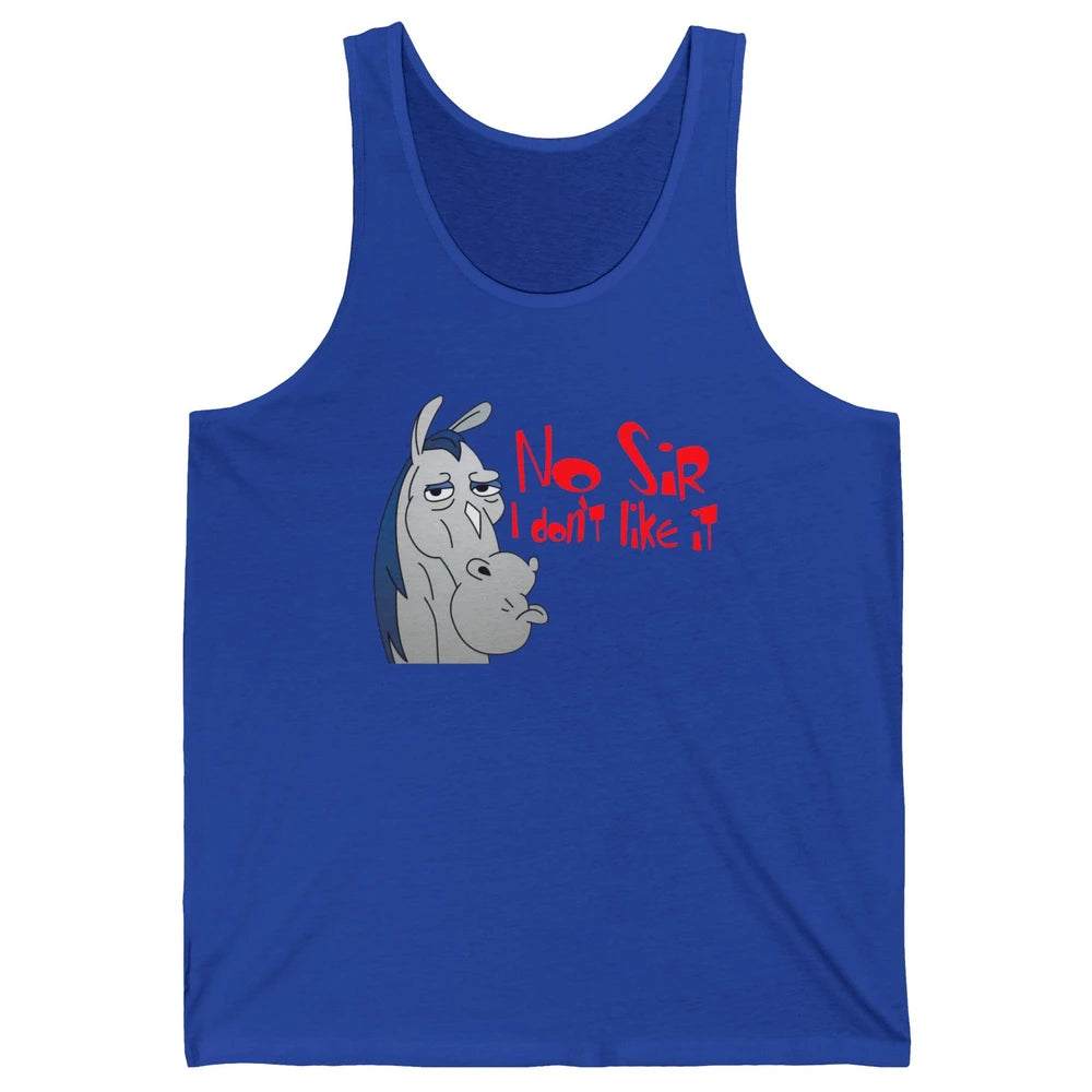 Funny Donkey No Sir I Don't Like It Funny Sarcastic Gift Unisex Jersey Tank
