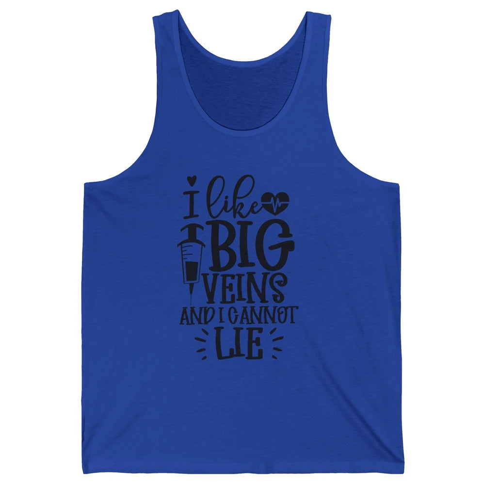 Phlebotomy I Like Big Veins & I Can't Lie Phlebotomist Life Unisex Jersey Tank