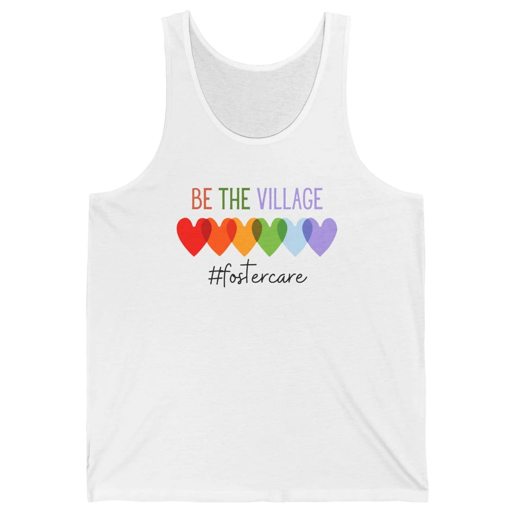 Rainbow Heart Be The Village Foster Care Adoption Foster Mom Unisex Jersey Tank