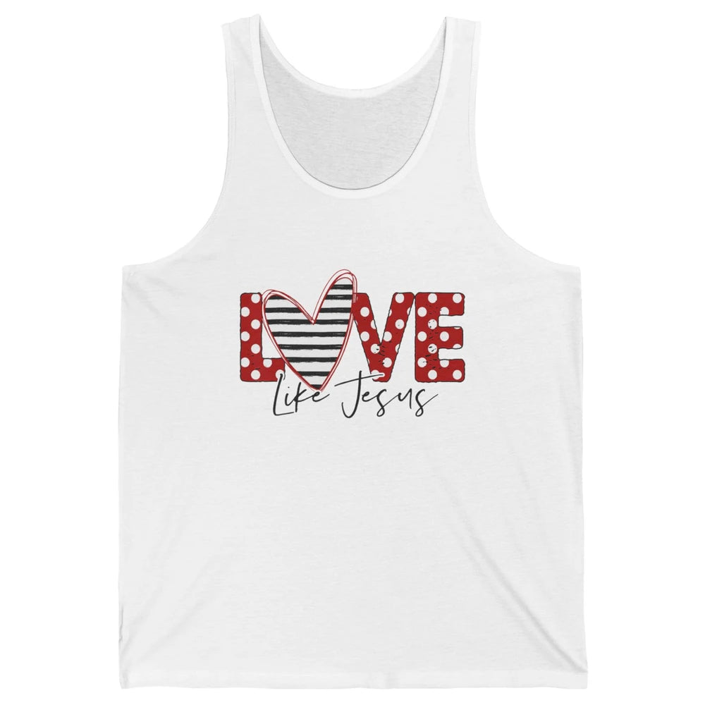 Love Like Jesus Valentine God Christian Religion Bible Verse Unisex Jersey Tank