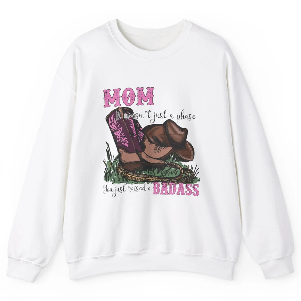 Retro Cowboy Boots It Wasn't Just A Phase Cowboy Mom Gift Unisex Crewneck Sweatshirt