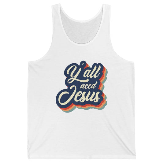 Retro 70s Groovy Y'all Need Jesus Religion Christ Bible God Unisex Jersey Tank