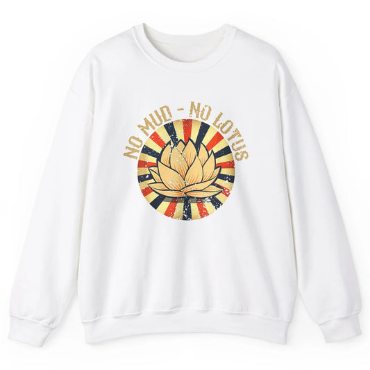 No Mud No Lotus Gardener Flower Botanical Plant Garden Retro Unisex Crewneck Sweatshirt