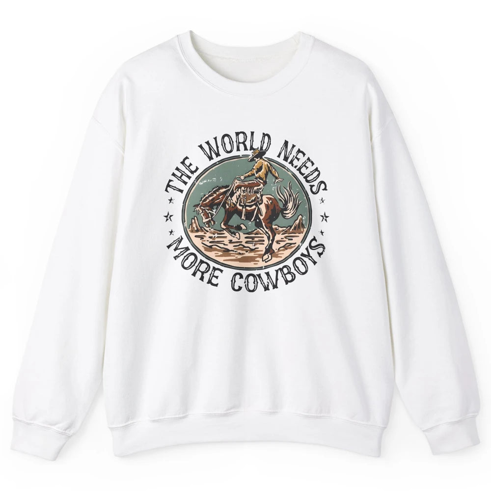 Retro Cowboy Horsing World Needs More Cowboy Western Country Unisex Crewneck Sweatshirt
