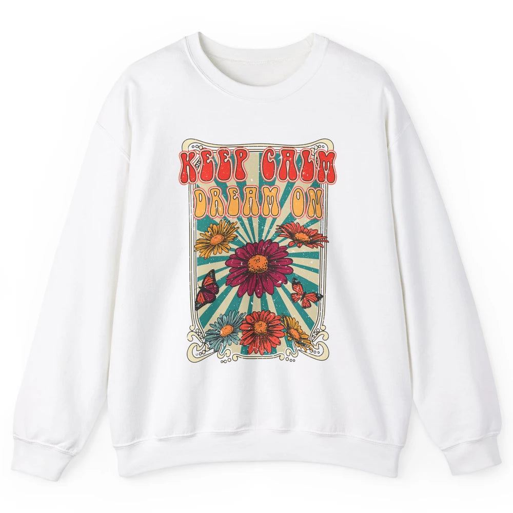 Retro Flower Keep Calm Dream On Hippie Girl Inspirational Unisex Crewneck Sweatshirt