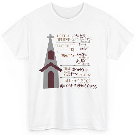 Retro Christian Faith Cross I Still Believe In Amazing Grace Classic Unisex T-Shirt