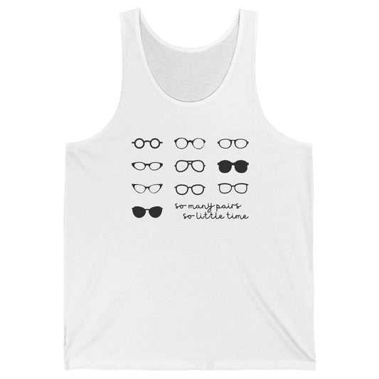 Optometry So Many Pairs Eyeglasses Optometrist Optician Life Unisex Jersey Tank