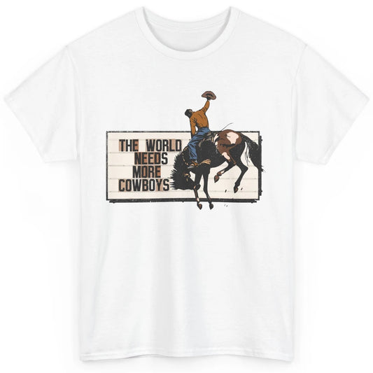Retro Cowboy Bucking Horse World Needs More Cowboy Western Classic Unisex T-Shirt