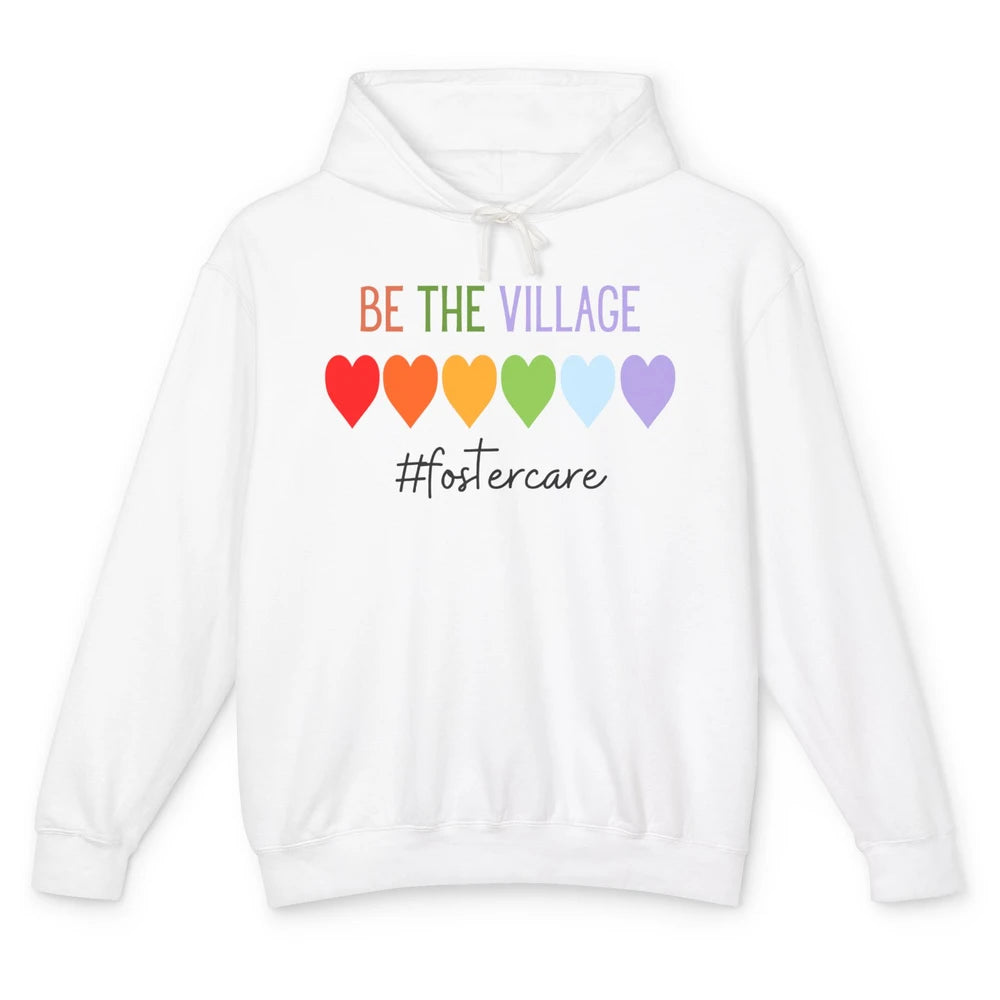 Rainbow Heart Be The Village Foster Care Adoption Foster Mom Unisex Lightweight Hoodie