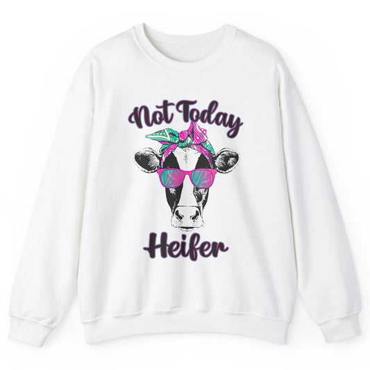 Not Today Heifer Funny Cow With Glasses Bandana Heifer Lover Unisex Crewneck Sweatshirt