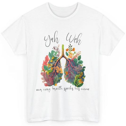 Our Very Breath Speaks His Name YHWH Christian Religious Classic Unisex T-Shirt
