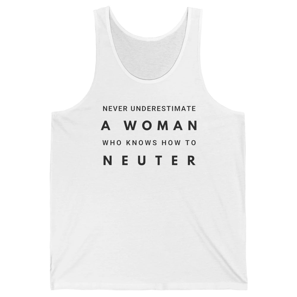 Never Underestimate Women In Vet Med Veterinary Vet Nurse Unisex Jersey Tank