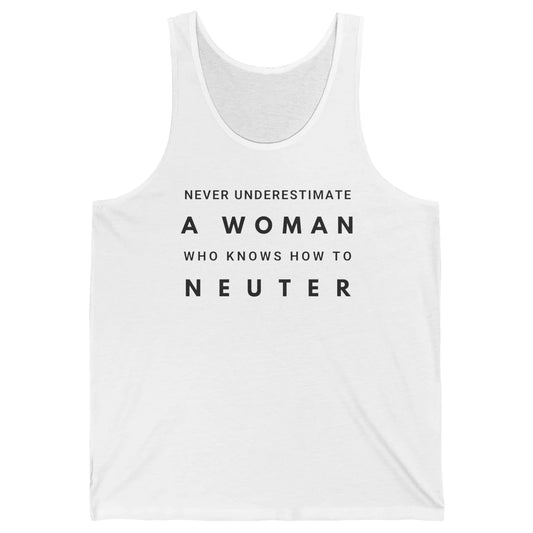 Never Underestimate Women In Vet Med Veterinary Vet Nurse Unisex Jersey Tank