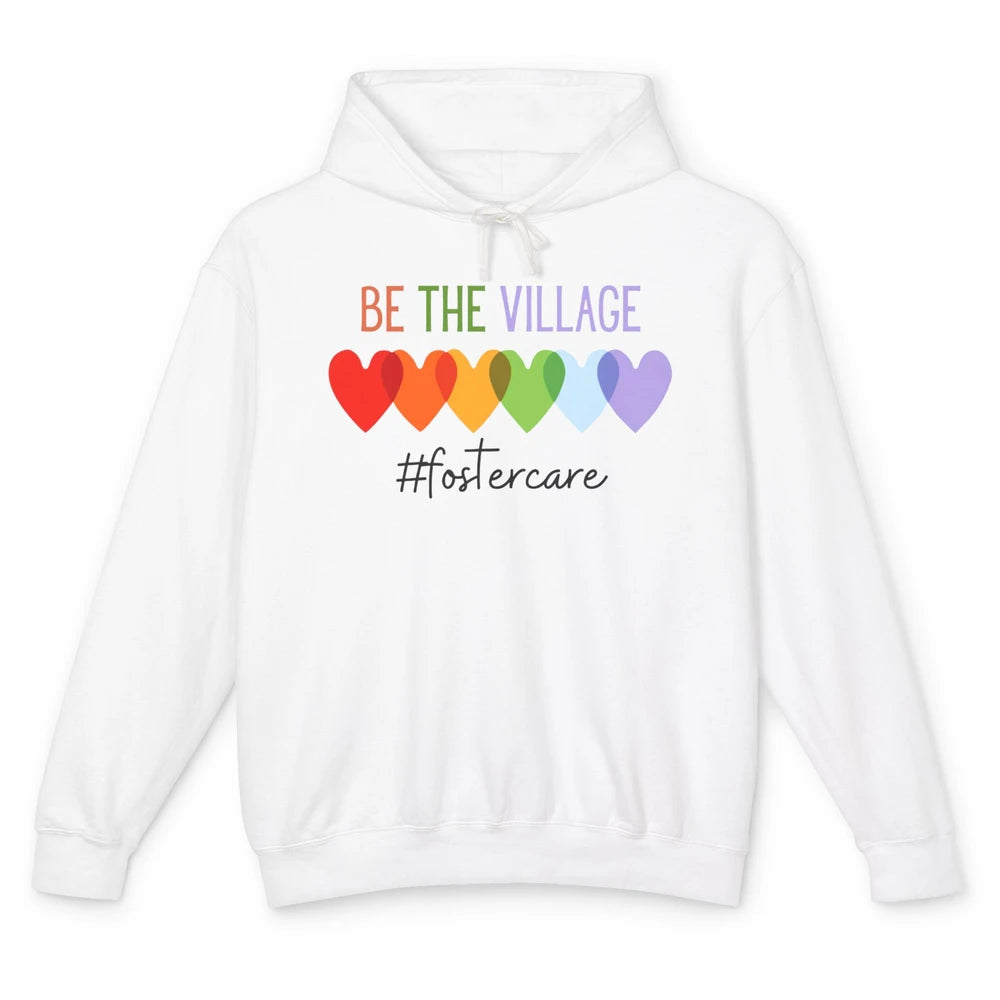 Rainbow Heart Be The Village Foster Care Adoption Foster Mom Unisex Lightweight Hoodie