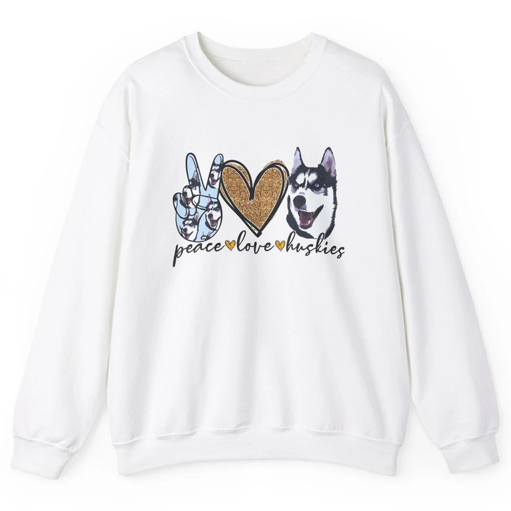Peace Love Husky Funny Siberian Husky Mom Dog Lovers Gift Unisex Crewneck Sweatshirt