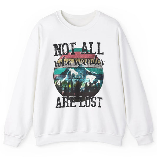 Vintage Retro Not All Who Wander Are Lost Camping Hiking Unisex Crewneck Sweatshirt