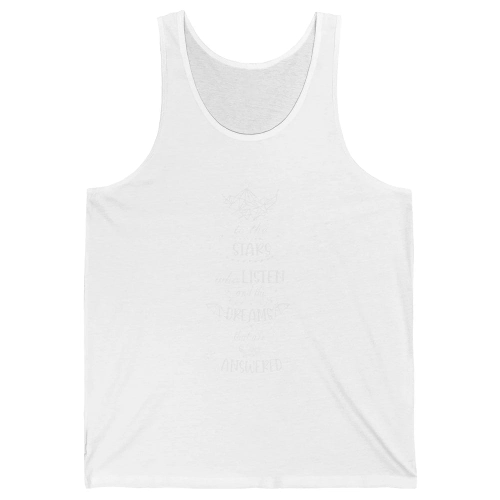 Night To The Stars Who Listen And Dreams That Are Answered Unisex Jersey Tank