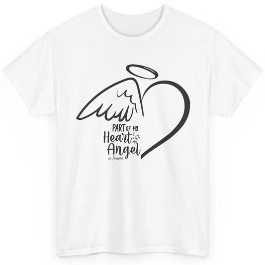 Part Of My Heart Is With My Angel In Heaven Memorial Family Classic Unisex T-Shirt