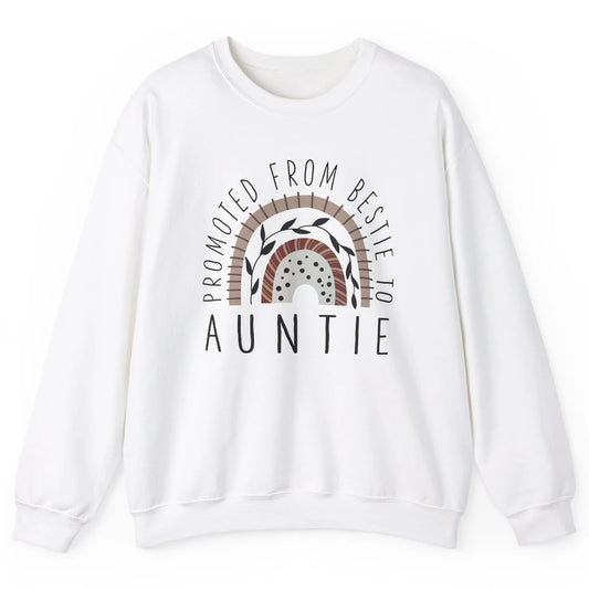Rainbow Promoted From Bestie To Auntie Pregnancy Reveal Gift Unisex Crewneck Sweatshirt