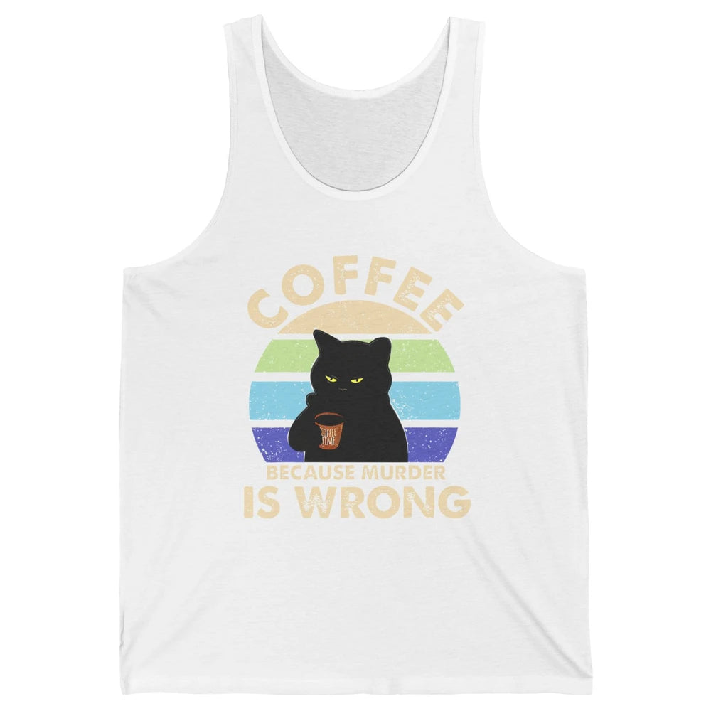 Retro Black Cat Coffee Because Murder Is Wrong Coffee Lovers Unisex Jersey Tank