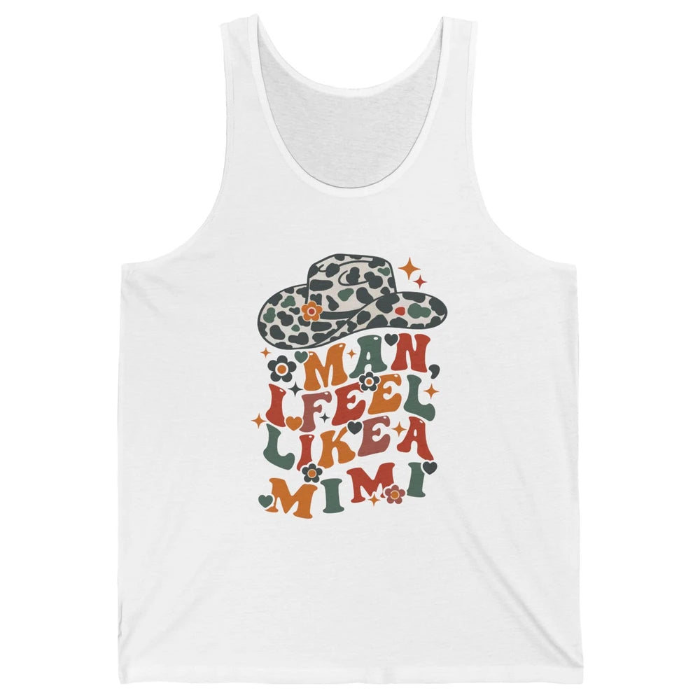 Leopard Cowgirl Hat Man I Feel Like Mimi Western Mothers Day Unisex Jersey Tank