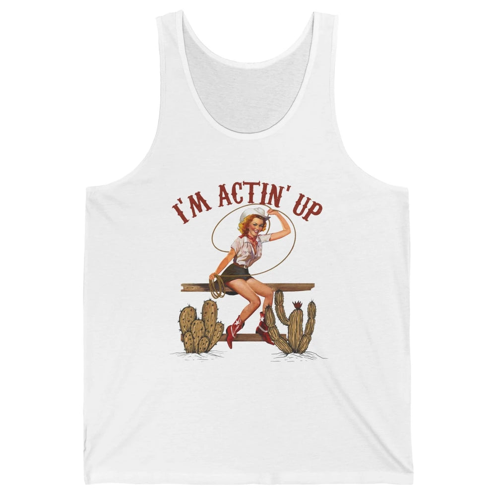 Retro Cowgirl Roping I'm Acting Up Western Country Cowboy Unisex Jersey Tank