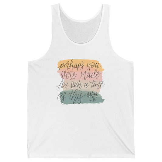 Christian Perhaps You Were Made For Such A Time As This Unisex Jersey Tank