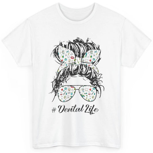 Retro Dentist Gift Dental Life Messy Bun Hair Sunglasses Classic Unisex T-Shirt