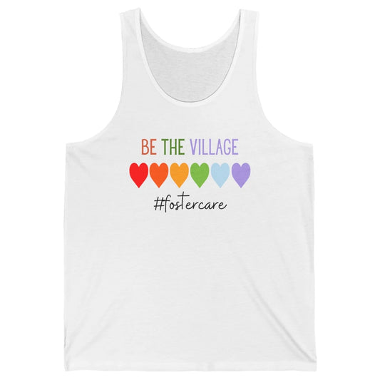 Rainbow Heart Be The Village Foster Care Adoption Foster Mom Unisex Jersey Tank