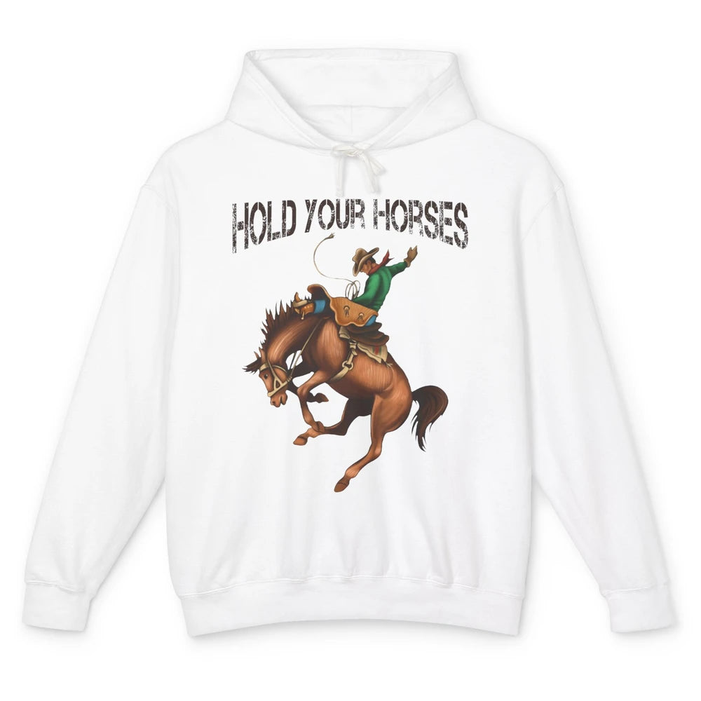 Retro Cowboy Rodeo Dad Hold Your Horses Western Country Gift Unisex Lightweight Hoodie