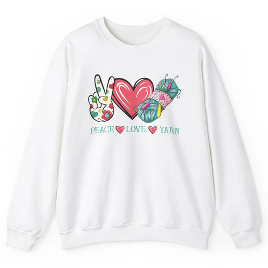 Peace Love Yarn Crochet Lovers Yarning Crocheting Heart Gift Unisex Crewneck Sweatshirt