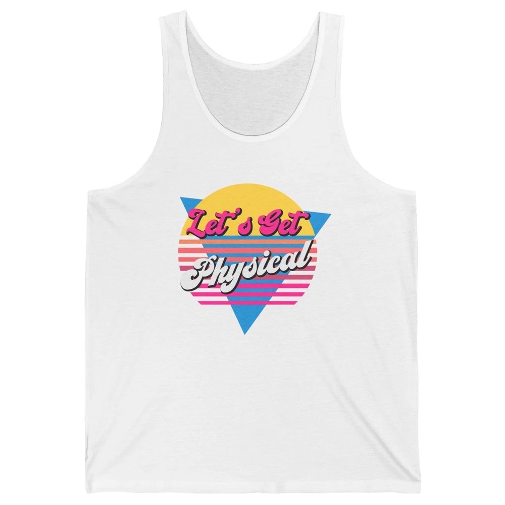 Retro Lets Get Physical Inspiration Gym Fitness 80s Workout Unisex Jersey Tank