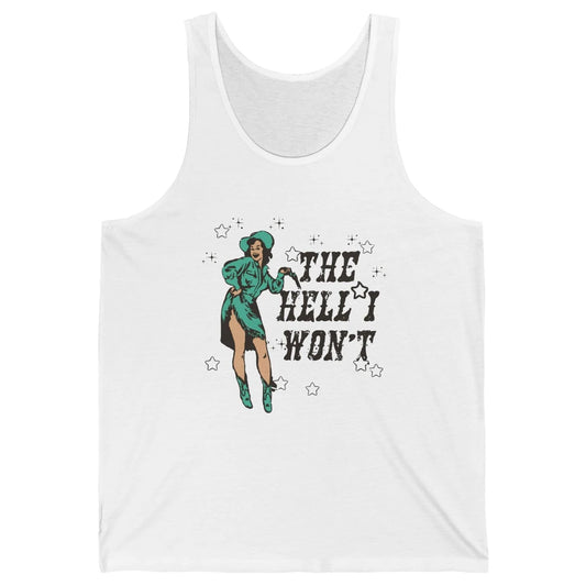 Retro Cowgirl The Hell I Won't Western Country Rodeo Mom Unisex Jersey Tank