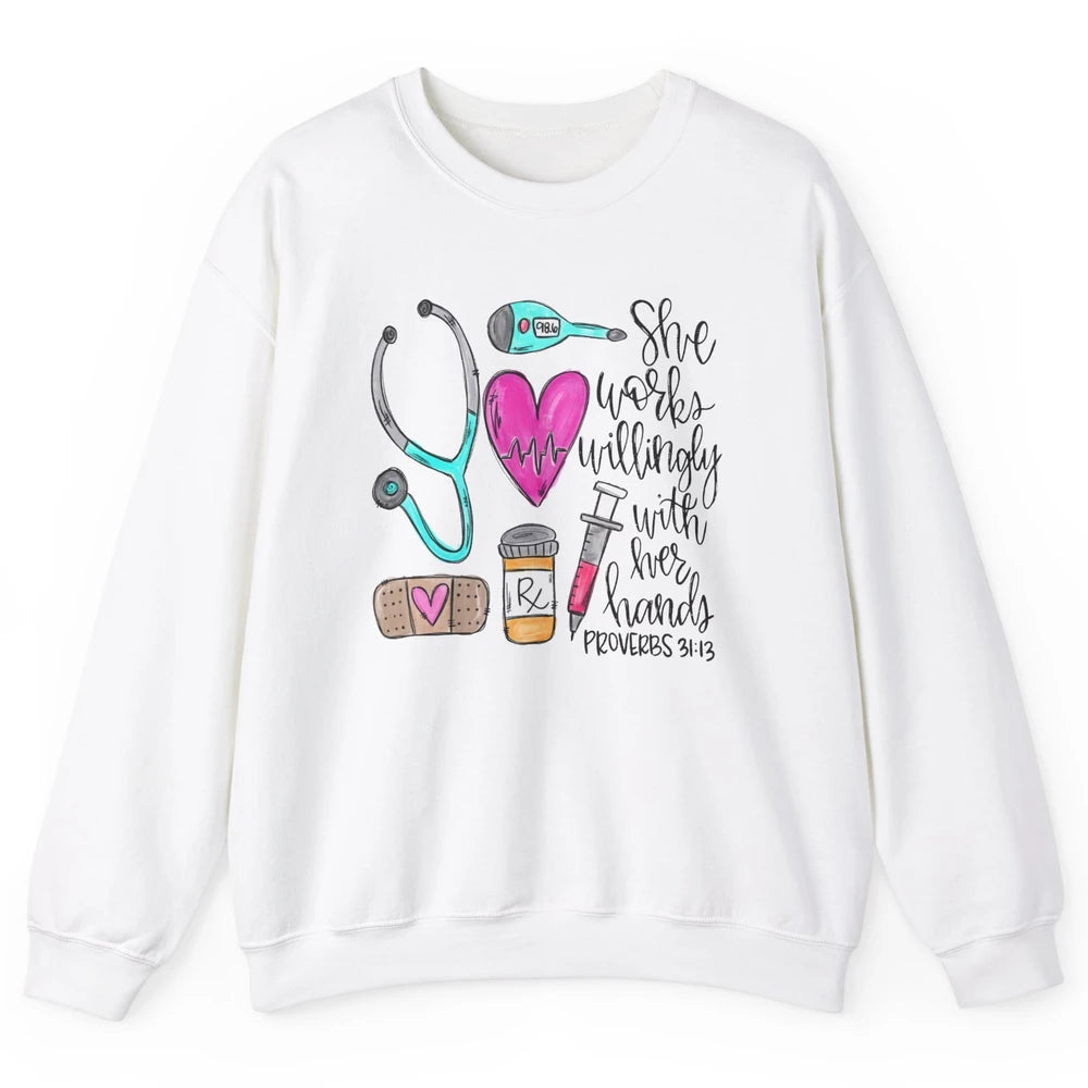 Nursing Life She Works Willingly With Her Hands RN Nurse Day Unisex Crewneck Sweatshirt