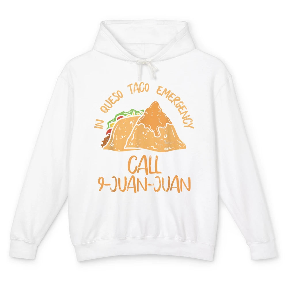 Queso Emergency Call 9 Juan Juan Taco Cinco De Mayo Fiesta Unisex Lightweight Hoodie