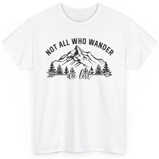 Not All Who Wander Are Lost Compass Mountain Camping Hiking Classic Unisex T-Shirt