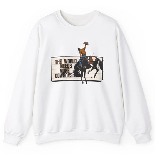 Retro Cowboy Bucking Horse World Needs More Cowboy Western Unisex Crewneck Sweatshirt