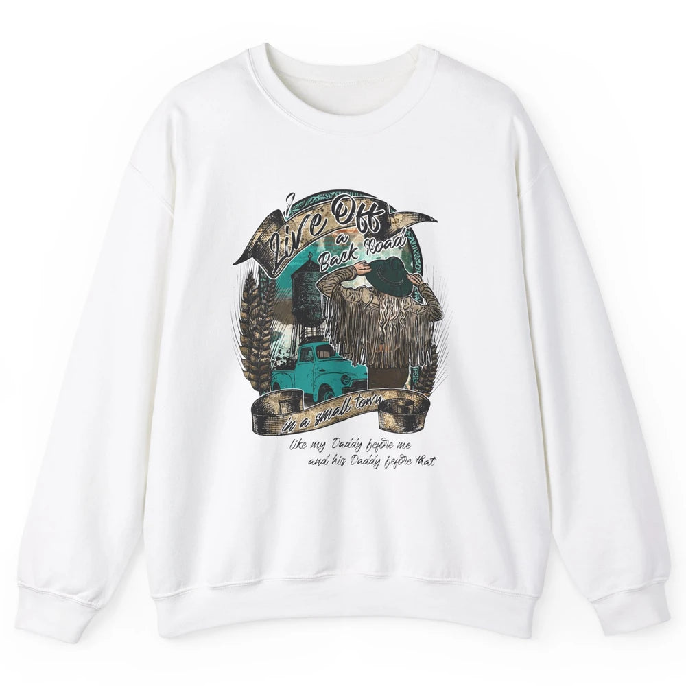 Retro Country Girl Truck Live Off A Back Road Western Town Unisex Crewneck Sweatshirt