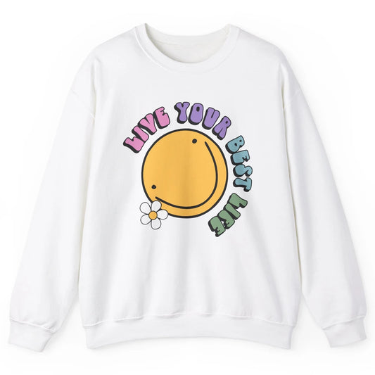 Retro Groovy Smile Face Live Your Best Life Motivational Unisex Crewneck Sweatshirt